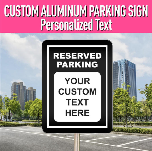 Custom Aluminum Reserved Parking Sign | Heavy Duty, Personalized Text